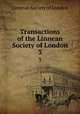 Transactions of the Linnean Society of London. 3, Linnean Society of London 