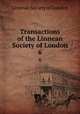 Transactions of the Linnean Society of London. 6, Linnean Society of London 