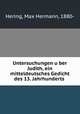 Untersuchungen u?ber Judith, ein mitteldeutsches Gedicht des 13. Jahrhunderts, Hering, Max Hermann, 1880- 