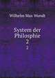 System der Philosphie. 2, Wundt, Wilhelm Max, 1832-1920 
