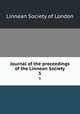 Journal of the proceedings of the Linnean Society. 5, Linnean Society of London 