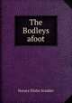 The Bodleys afoot, Scudder, Horace Elisha, 1838-1902 