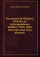 Un amour de Dejazet: histoire et correspondance inedites 1834-1844. Ouvrage orne d