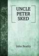 UNCLE PETER SKED, John Beatty 
