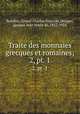 Traite des monnaies grecques et romaines;. 2, pt. 1, Babelon, Ernest Charles Francois,Morgan, Jacques Jean Marie de, 1857-1924 
