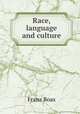 Race, language and culture, Franz Boas 