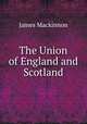 The Union of England and Scotland, James Mackinnon 