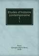 Etudes d`histoire contemporaine. 1, Picot, Georges Marie Rene, 1838- 