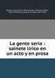 La gente seria : sainete lirico en un acto y en prosa, Jose Serrano 