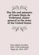 The life and memoirs of Comte Regis de Trobriand, major-general in the army of the United States, Marie Caroline Post 