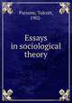 Essays in sociological theory, Parsons, Talcott, 1902- 