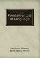 Fundamentals of language, Jakobson, Roman, 1896-,Halle, Morris 
