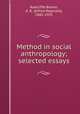 Method in social anthropology; selected essays, Radcliffe-Brown, A. R. (Alfred Reginald), 1881-1955 