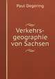 Verkehrs-geographie von Sachsen., Paul Degering 