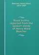 Royal truths, reported from the spoken words of Henry Ward Beecher, Beecher, Henry Ward, 1813-1887 