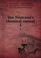 Van Nostrand`s chemical annual. 1, Olsen, John C. (John Charles), b. 1869,Melhado, Alfred,LeCompte, T.R,D. Van Nostrand Company 