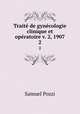 Traite de gynecologie clinique et operatoire v. 2, 1907, Samuel Pozzi 