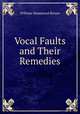Vocal Faults and Their Remedies, William Hammond Breare 