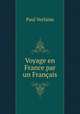 Voyage en France par un Francais, Paul Verlaine 