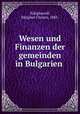 Wesen und Finanzen der gemeinden in Bulgarien, Nikiphoroff, Nikiphor Christo, 1883- 