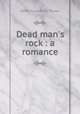 Dead man`s rock : a romance, Quiller-Couch Arthur Thomas 