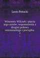 Wincenty Wilczek i pieciu jego synow: wspomnienia z drugiej polowy osiemnastego i poczatku ., Leon Potocki 