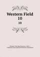 Western Field. 10, Olympic Club (San Francisco, Calif .), California Game and Fish Protective Association 