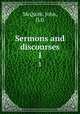 Sermons and discourses. 1, McQuirk, John, D.D 