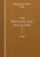 Sermons and discourses. 3, McQuirk, John, D.D 