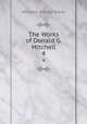 The Works of Donald G. Mitchell. 4, Mitchell Donald Grant 
