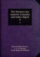 The Western law reporter (Canada) and index-digest. 6, Edward Betley Brown , L. S. Le Vernois , Esten Kenneth Williams 