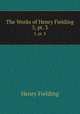 The Works of Henry Fielding. 5, pt. 3, Henry Fielding 
