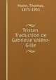 Tristan. Traduction de Gabrielle Valre-Gille, Thomas Mann 