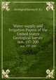 Water-supply and Irrigation Papers of the United States Geological Survey. nos. 197-200, Geological Survey (U .S.) 