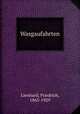 Wasgaufahrten, Lienhard, Friedrich, 1865-1929 