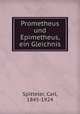 Prometheus und Epimetheus, ein Gleichnis, Spitteler, Carl, 1845-1924 