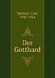 Der Gotthard, Spitteler, Carl, 1845-1924 