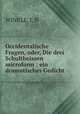 Occidentalische Fragen, oder, Die drei Schultheissen microform : ein dramatisches Gedicht, WINKLE, J. N 