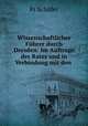 Wissenschaftlicher Fuhrer durch Dresden: Im Auftrage des Rates und in Verbindung mit den ., Fr. Schafer 