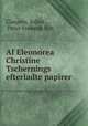 Af Eleonorea Christine Tschernings efterladte papirer, Clausen, Julius , Peter Frederik Rist 