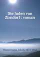 Die Juden von Zirndorf : roman, Wassermann, Jakob, 1873-1934 