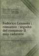 Federico Lennois : romanzo : seguito del romanzo Il mio cadavere, Mastriani, Francesco, 1819-1891,Mastriani, Francesco, 1819-1891 