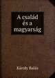 A csalad es a magyarsag, Karoly Balas 