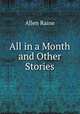 All in a Month and Other Stories, Allen Raine 
