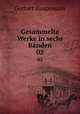 Gesammelte Werke in sechs Bnden. 02, Gerhart Hauptmann 