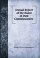 Annual Report of the Board of Park Commissioners ., Board of Park Commissioners 