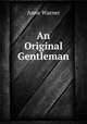 An Original Gentleman, Anne Warner 