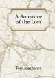 A Romance of the Lost, Tom MacInnes 