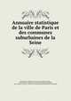 Annuaire statistique de la ville de Paris et des communes suburbaines de la Seine, 