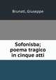 Sofonisba; poema tragico in cinque atti, Brunati, Giuseppe 